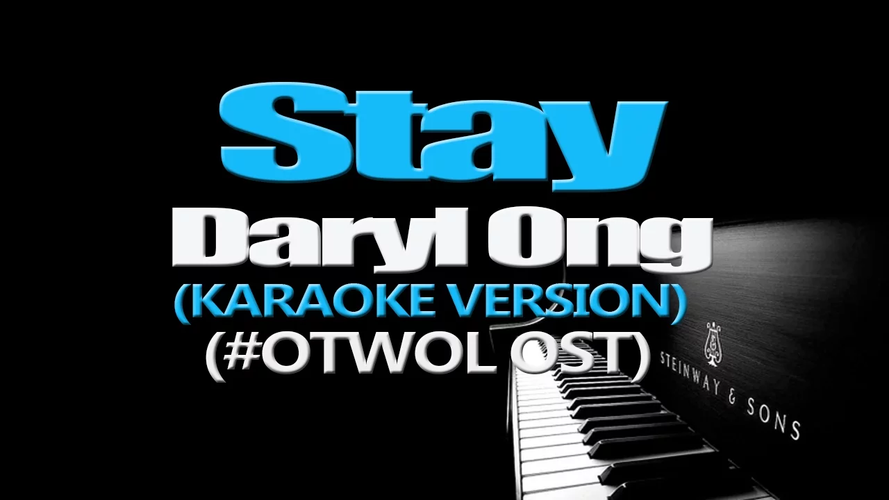 STAY - Daryl Ong (KARAOKE VERSION) (#OTWOL OST)