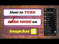 how to turn your snapchat into dark mode how to convert snapchat into dark mode 2023