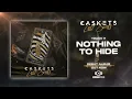 Caskets - Nothing To Hide (OFFICIAL AUDIO STREAM)