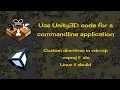 Unity3D - Use UnityEngine Code for a Commandline Compilation