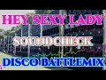 Download Lagu HEY SEXY LADY | DISCOMIX 2024 | SOUNDCHECK BATTLEMIX (MMS) DJ JAYSON ESPANOLA