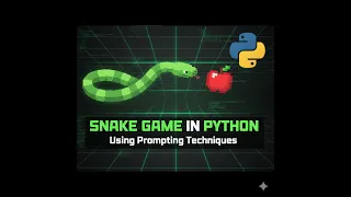 Snake Game in Python Easy Tutorial Prompting for Beginners