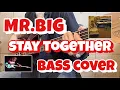 STAY TOGETHER / MR.BIG (BASS COVER)