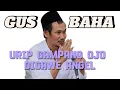 Download Lagu Ngaji Gus Baha//Urip gampang Ojo digawe angel