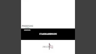eyasemashingeni feat mqhelekashaka biyela 