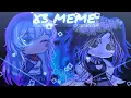 Download Lagu X3 MEME //Gacha Club [collab with @kyriaki_1 ]