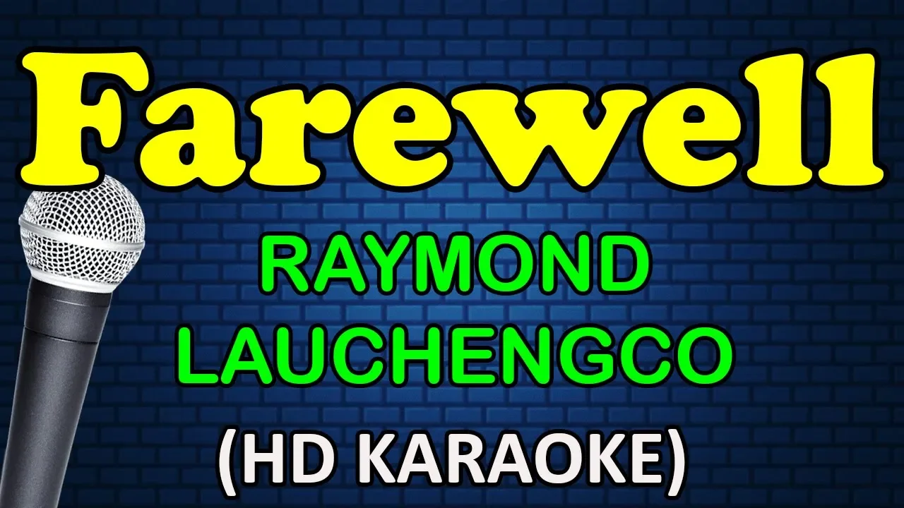 FAREWELL - Raymond Lauchengco (HD Karaoke)