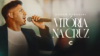Ronan Sabadini - Vitória na Cruz (Ao Vivo) | Clipe Oficial