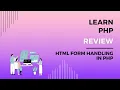Review HTML Form Handling superglobals Explained Name and Action Attribute Explained in PHP Guide