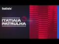 Download Lagu ITATIAIA PATRULHA - 07/07/2025