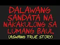 Download Lagu DALAWANG SANDATA NA NAKAKULONG SA LUMANG BAUL (Aswang True Story)