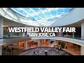 Exploring Westfield Valley Fair in San Jose California USA Walking Tour