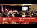 2018 Rutgers Online Learning Conference Highlights