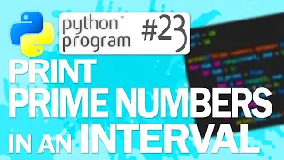 Python Program Print All Prime Numbers in an Interval Python Programming