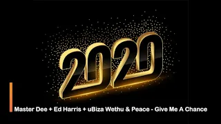 master dee u0026 ed harris u0026 ubiza wethu u0026 peace give me a chance original 