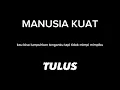 Manusia Kuat - Tulus (Lirik) #manusiakuat #tulus #musik