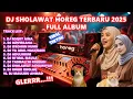 Download Lagu DJ  SHOLAWAT TERBARU 2025 GLERR HOREGG‼ JOSS GANDOS FULL ALBUM | isti studio