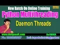 Advanced Python Python Multithreading Daemon Threads by Durga On 14-09-2018