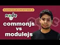 Commonjs vs Modulejs Import vs Require Backend development