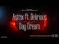 Download Lagu ✯ Astrix ft. Delirious - Day Dream (Master Mix. by: Space Intruder) edit.2k20