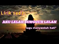 Lagu Lagu menyentuh hati !! AKU LELAH SUNGGUH LELAH..( lirik sedih terbaru )