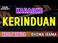 Download Lagu KERINDUAN - KARAOKE NADA WANITA ( RHOMA IRAMA )