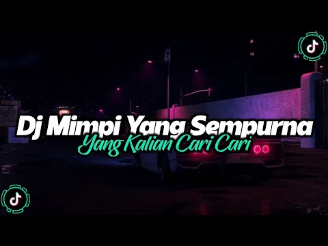 Download MP3 Dj Mimpi Yang Sempurna (Speed Up \u0026 Reverb)