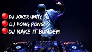 dj joker unity dj pong pong dj make it bundem dj slow ter enak fullbass