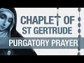 Chaplet of Saint Gertrude Prayer To Release 50 000 souls from Purgatory