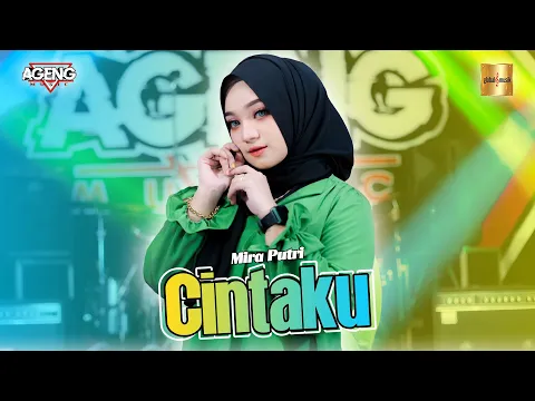 Download MP3 Mira Putri ft Ageng Music - Cintaku (Official Live Music) Dalam sepiku kaulah candaku