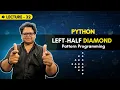 Left Half Diamond Pattern Programming in Python Zero to Placement