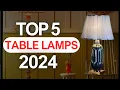TOP 5 Best Table Lamps 2024 don t buy one before watching this