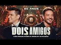 Download Lagu DOIS AMIGOS - Léo Magalhães e Wesley Safadão (20 Anos)
