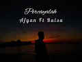 Download Lagu Afgan Ft Raisa        Percayalah (Lirik Vidio)