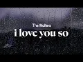 Download Lagu the walters - i love you so (lyrics)