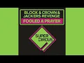 Download Lagu Block \u0026 Crown \u0026 Jackers Revenge - Fooled A Prayer (Original Mix)