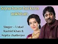 Download Lagu Sajna barse hai kyun akhiyan - Ustad Rashid Khan \u0026 Arpita Chatterjee | movie bapi Bari Jaa 2014 |