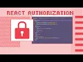 Authorization and Authentication in React