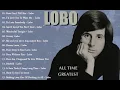 Download Lagu Lobo Greatest Hits || Best Songs Of Lobo || Love Songs 70s, 80s, 90s