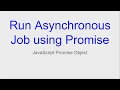 JavaScript execution of asynchronous Job Using Promise