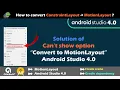 Solution of Can t show option of Convert to MotionLayout in Android Studio 4 0 Motion Editor