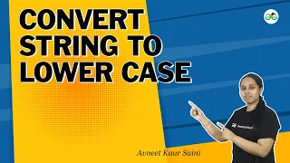 Convert String to Lower Case School Practice Problems Avneet Kaur Saini GFG school