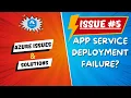 Azure App service deployment failure Troubleshooting Azure Issues Step-by-Step Solutions