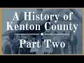 A History of Kenton County Part 2
