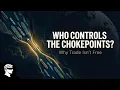 The Chokepoints That Control All Global Trade