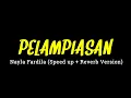 Download Lagu PELAMPIASAN - Nayla Fardila (Speed up + Reverb) Viral tiktok 2024