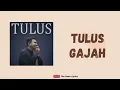 Download Lagu Tulus - Gajah || Lirik Lagu