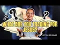 What Are You Trading for Jesus Idol-detox series 4 National Director Dr Tan Sin Guan