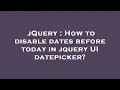 jQuery How to disable dates before today in jquery UI datepicker