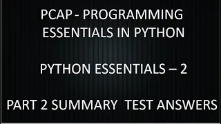 PCAP - PROGRAMMING ESSENTIALS IN PYTHON PYTHON ESSENTIALS